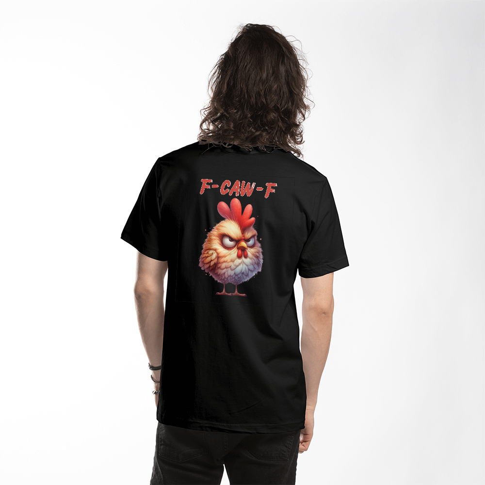 F-CAW-F Grumpy Rooster Unisex T-Shirt Back Print