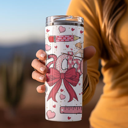 Valentine's Day - Teacher's Day Skinny Tumbler - 20oz or 30oz