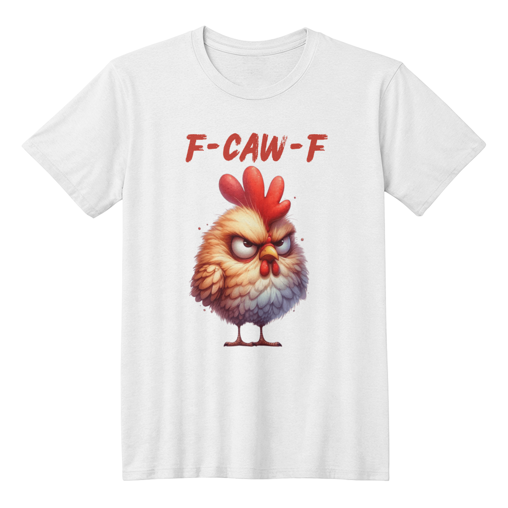 F-CAW-F Grumpy Rooster Unisex T-Shirt Front Print