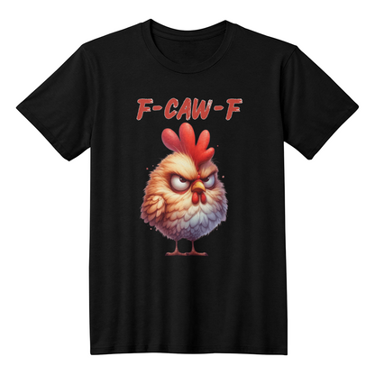 F-CAW-F Grumpy Rooster Unisex T-Shirt Front Print