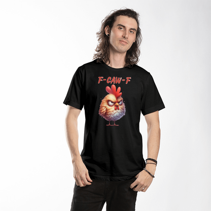 F-CAW-F Grumpy Rooster Unisex T-Shirt Front Print