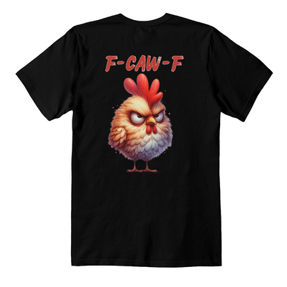 F-CAW-F Grumpy Rooster Unisex T-Shirt Back Print