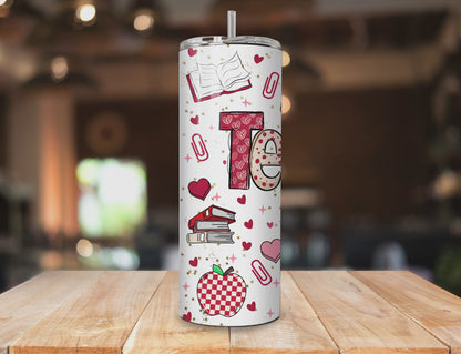 Valentine's Day - Teacher's Day Skinny Tumbler - 20oz or 30oz